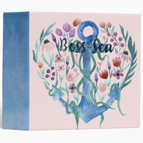 Boss Sea Quote Anchor Flowers Leaves Watercolor 3 Ring Binder