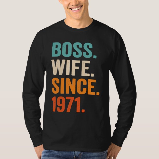 Boss Wife Since 1971 52nd wedding anniversary T-Shirt (Front)