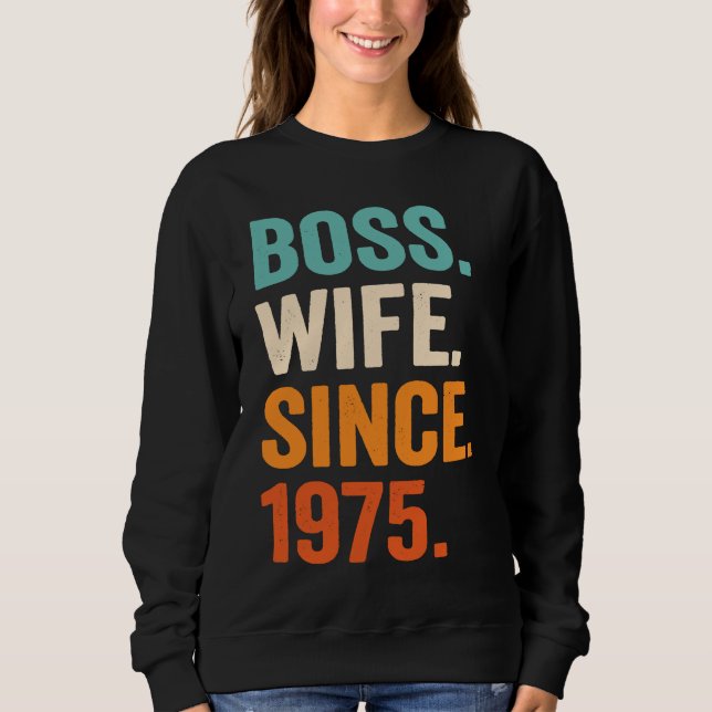 Boss Wife Since 1975 48th wedding anniversary Sweatshirt (Front)
