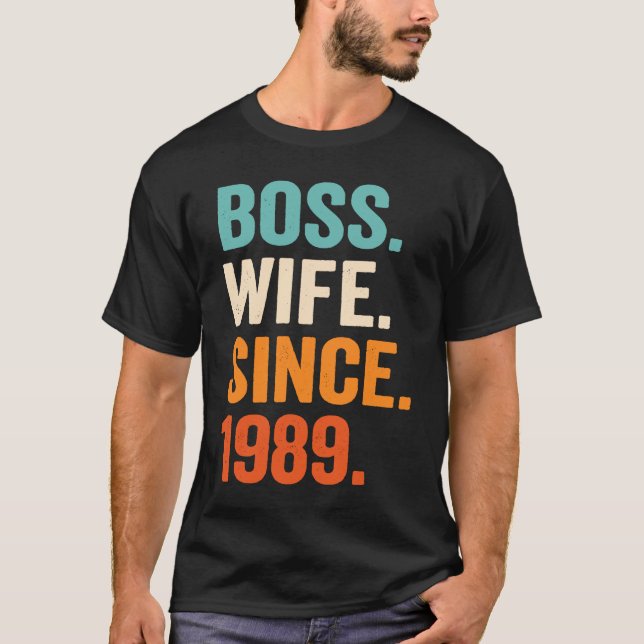 Boss Wife Since 1989 34th wedding anniversary T-Shirt (Front)