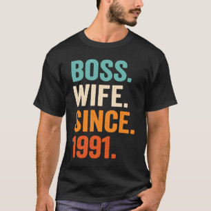 Boss Wife Since 1991 32nd wedding anniversary T-Shirt