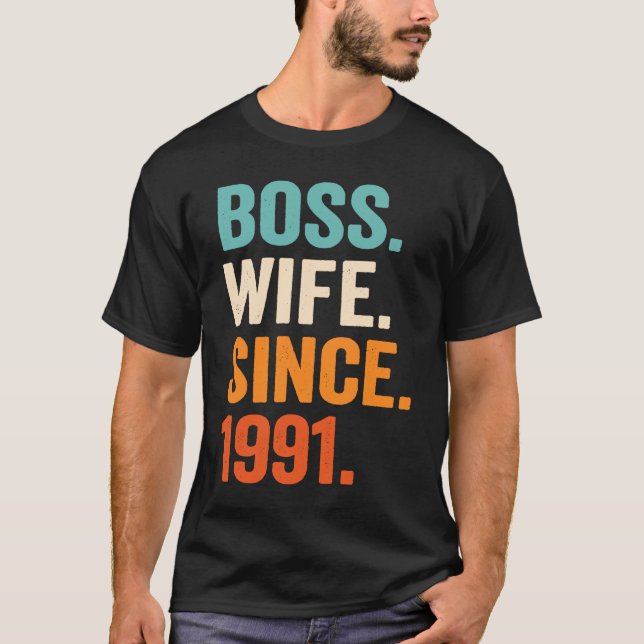 Boss Wife Since 1991 32nd wedding anniversary T-Shirt (Front)