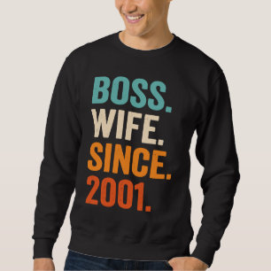 Boss Wife Since 2001 22nd wedding anniversary Sweatshirt