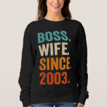 Boss Wife Since 2003 20th wedding anniversary Sweatshirt