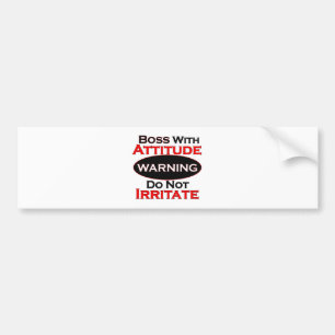 Boss With Attitude Bumper Sticker