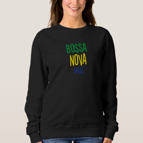 Bossa Nova Brasil Jazz Music Vintage Typography Sweatshirt