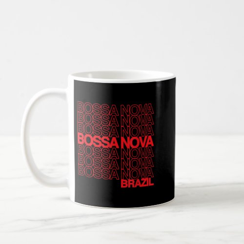 Bossa Nova for Fans of Brazilian Music Genre  Coffee Mug