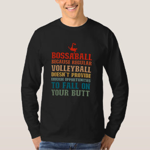 Bossaball Because Regular Volleyball Bossaball Pl T-Shirt