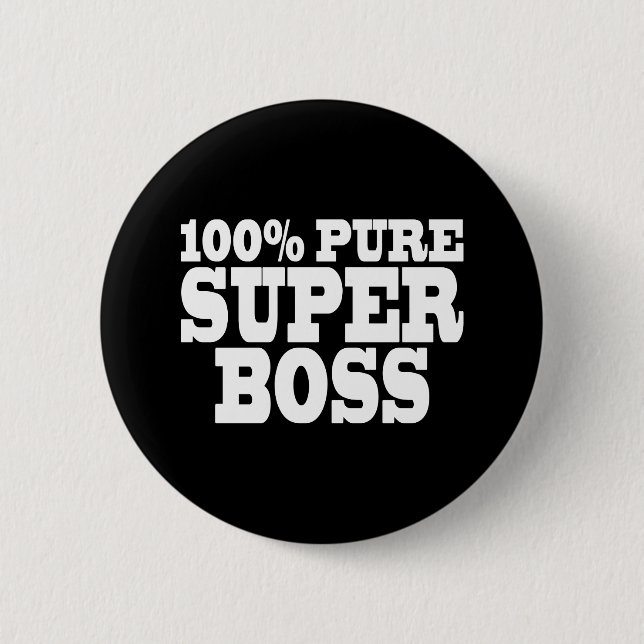 Bosses Birthday Parties : 100% Pure Super Boss Pinback Button (Front)