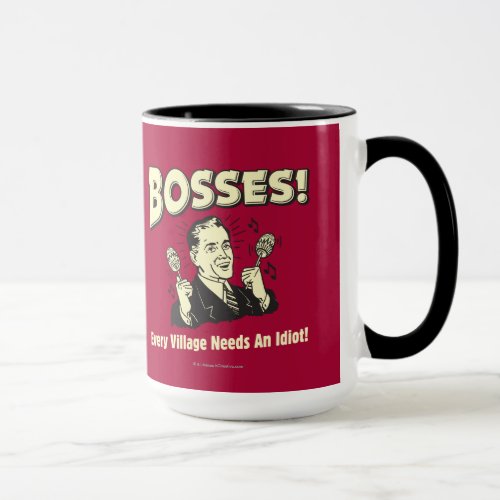 Bosses Every Village Needs An Idiot Mug