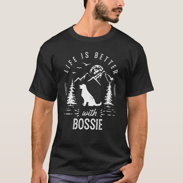 Bossie Life Better Mom Dad Dog T-Shirt (Front)