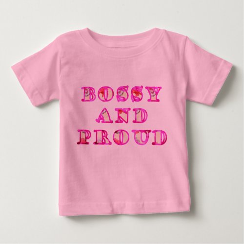 Bossy and Proud Baby T_Shirt