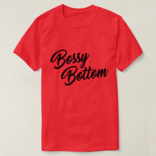 BOSSY BOTTOM T-Shirt