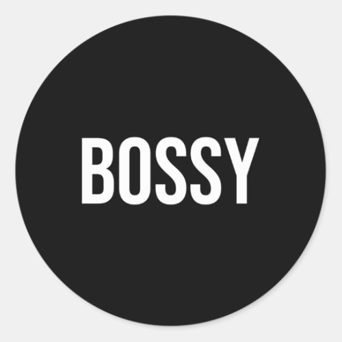 Bossy Classic Round Sticker