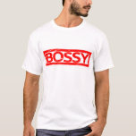 Bossy Stamp T-Shirt