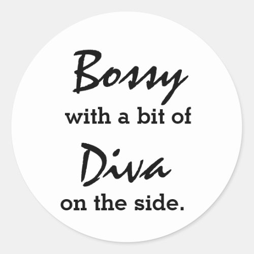 Bossy With A Bit Of Diva Classic Round Sticker