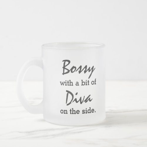 Bossy With A Bit Of Diva  Modern Trendy   Frosted Glass Coffee Mug