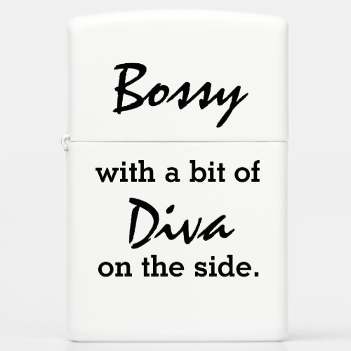 Bossy With A Bit Of Diva  Zippo Lighter