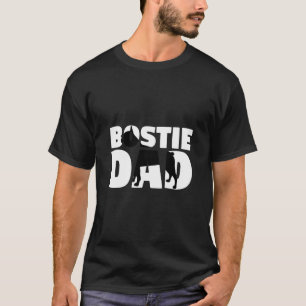 Bostie Dad Boston Terrier Father Dog Dad Tee