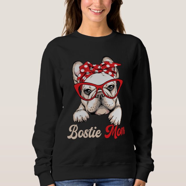 Bostie Mom Dog  Boston Terrier Mother s Day Sweatshirt (Front)