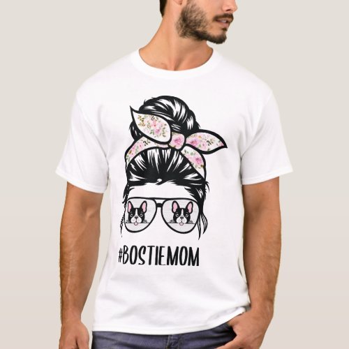 Bostie mom messy bun hair glasses Boston Terrier m T_Shirt