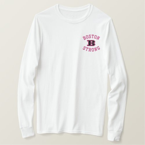 Boston B Strong Embroidered Embroidery Embroidered Long Sleeve T_Shirt