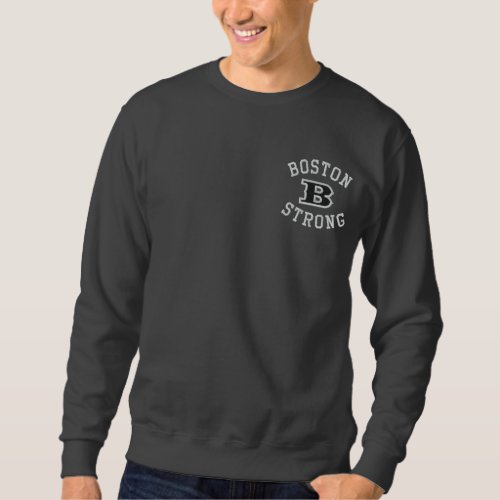 Boston B Strong Embroidered Embroidery Embroidered Sweatshirt