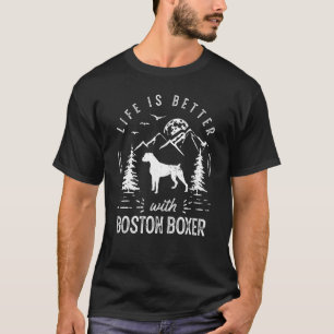Boston Boxer Life Better Mom Dad Dog T-Shirt
