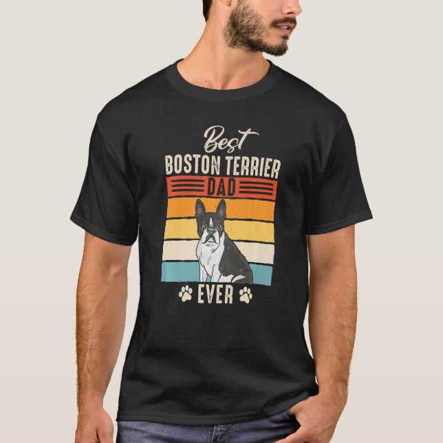 Boston Bull Terrier Best Boston Terrier Dad Ever P T-Shirt (Front)