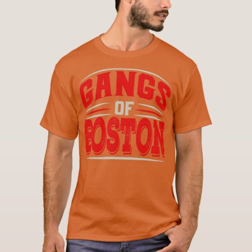 Boston Gangs Of Boston Massachusetts Underground C T_Shirt