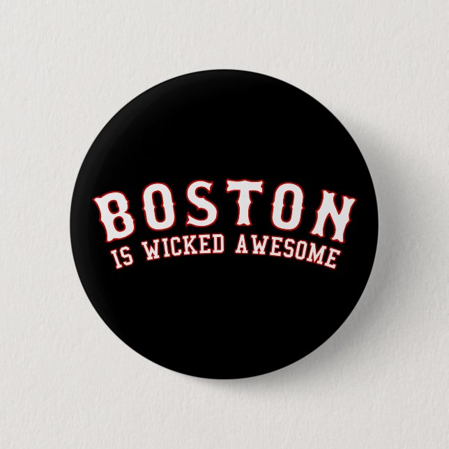 Boston is Wicked Awesome Pinback Button (Front)