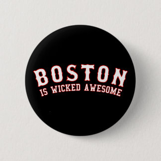 Boston is Wicked Awesome Pinback Button