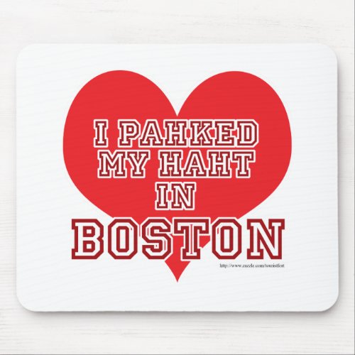 Boston Love Fun Accent Slogan Design Mouse Pad