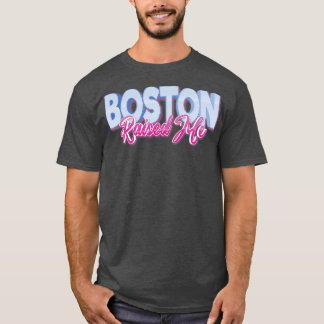 Boston Raised Me Massachusetts New England T-Shirt