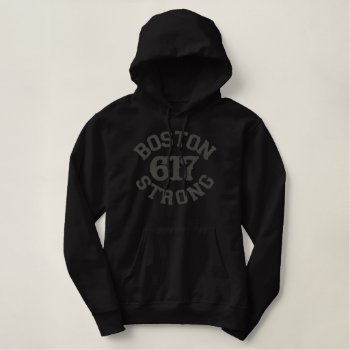 Boston Strong 617 Embroidery Embroidered Hoodie by MustacheShoppe at Zazzle