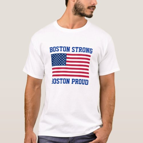 Boston Strong and Proud Patriotic American Flag T_Shirt