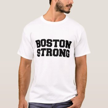 Boston Strong Black T-shirt by msvb1te at Zazzle