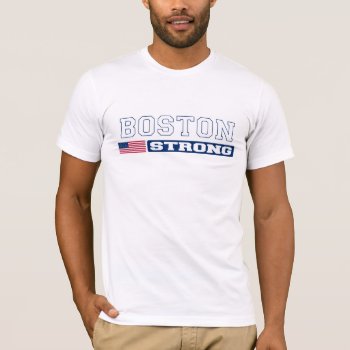 Boston Strong U.s. Flag T-shirt by zarenmusic at Zazzle