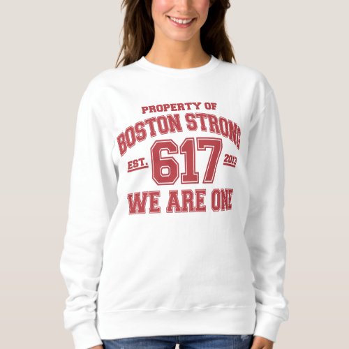 Boston Strong We Are One Sweatshirt