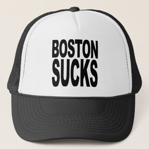 Boston Sucks Trucker Hat