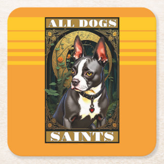 Boston Terrier All Dogs are Saints Square Paper Coaster