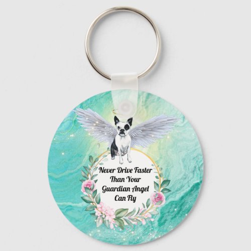 Boston Terrier angel never drive faster than fly Keychain