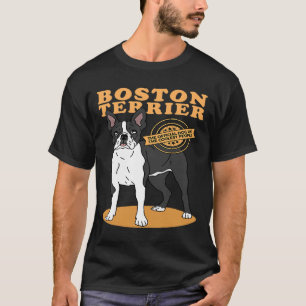 Boston Terrier Boston Terrier Dog Of The Coolest B T-Shirt
