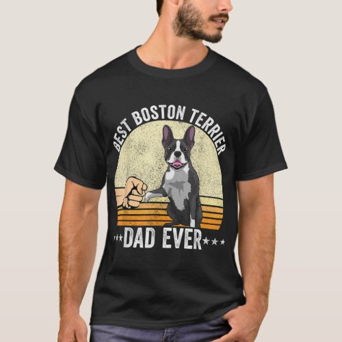 Boston Terrier Dad Dog Fist Bump Bostie Dog for Me T_Shirt