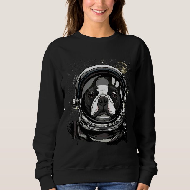 Boston Terrier Dog Astronaut Space Exploration Ast Sweatshirt (Front)