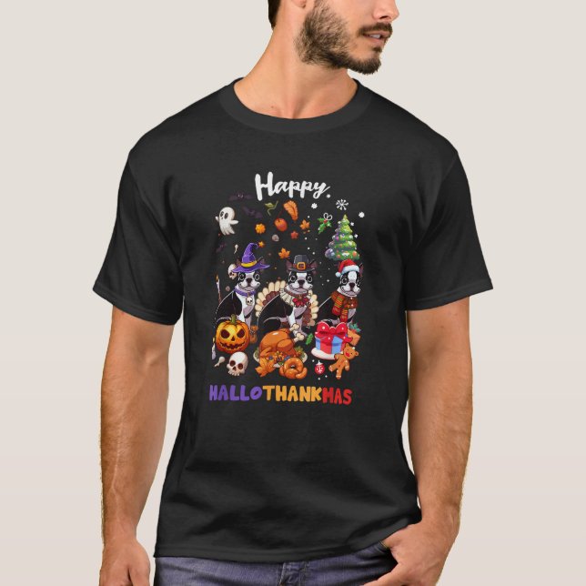 Boston Terrier Dog Christmas Happy Hallothankmas H T-Shirt (Front)
