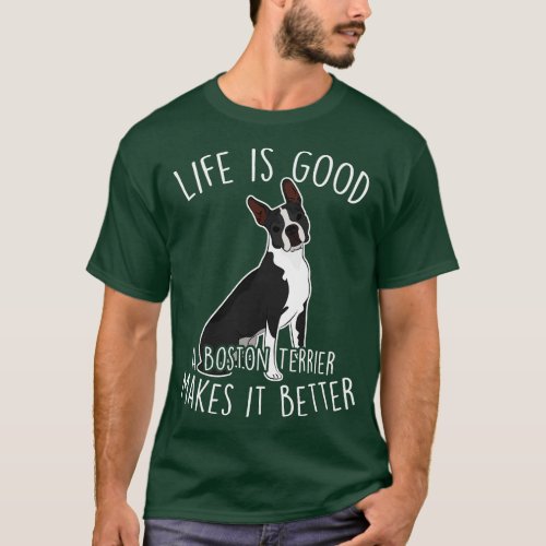 Boston Terrier Dog Make It Better T_Shirt