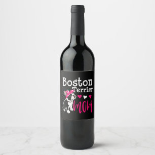 Boston Terrier Dog Mom Owner Cute Funny Wine Label