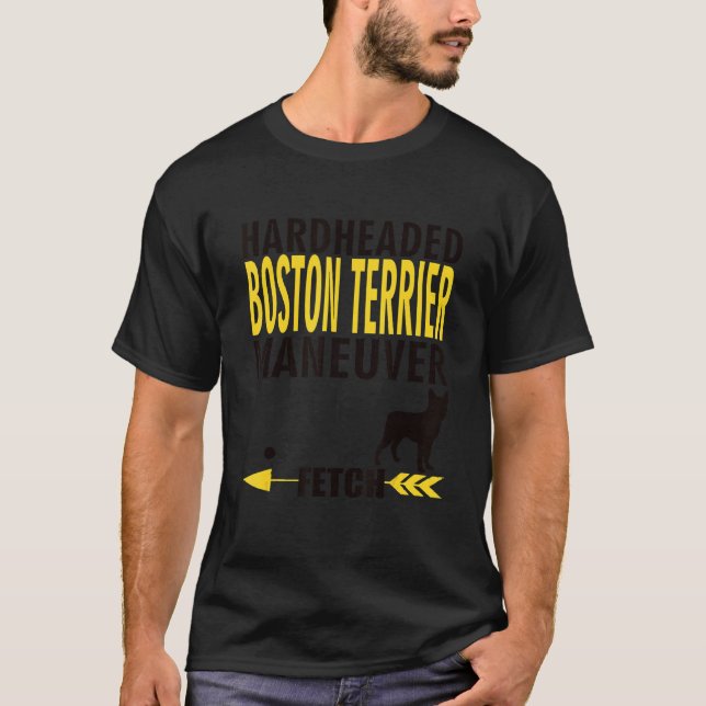 Boston Terrier   Dog Owners K9 Puppy Hardheaded Ma T-Shirt (Front)