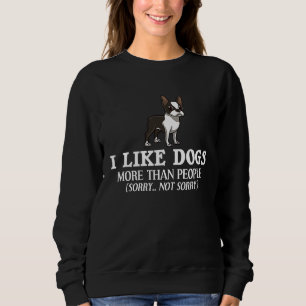 Boston Terrier Dog  Puppies Owner Sweatshirt
